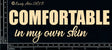 Comfortable In My Own Skin image 0