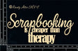 Scrapbooking is cheaper than Therapy image 0