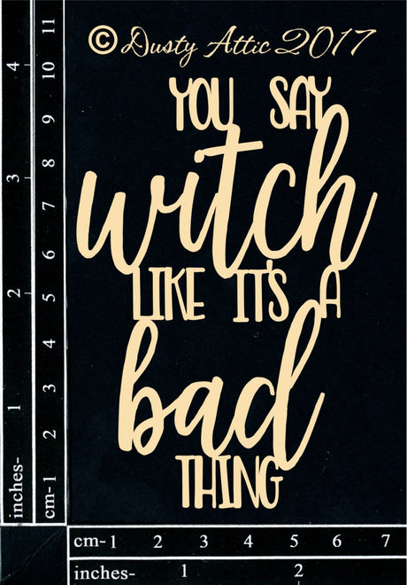 You say witch like it's a bad thing image 0