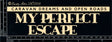 My Perfect Escape image 0